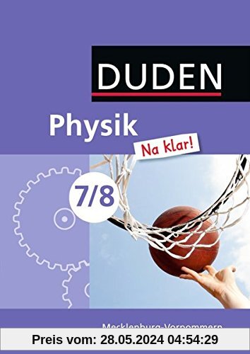 Physik Na klar! - Regelschule Thüringen und Regionale Schule Mecklenburg-Vorpommern: 7./8. Schuljahr - Schülerbuch