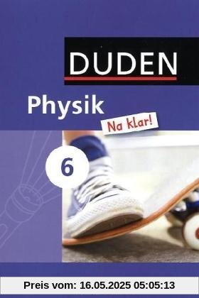 Physik Na klar! - Sekundarschule Sachsen-Anhalt: 6. Schuljahr - Schülerbuch
