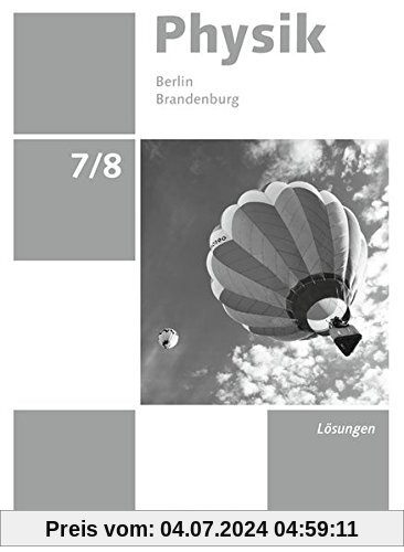 Physik - Neue Ausgabe - Berlin/Brandenburg: 7./8. Schuljahr - Lösungen zum Schülerbuch