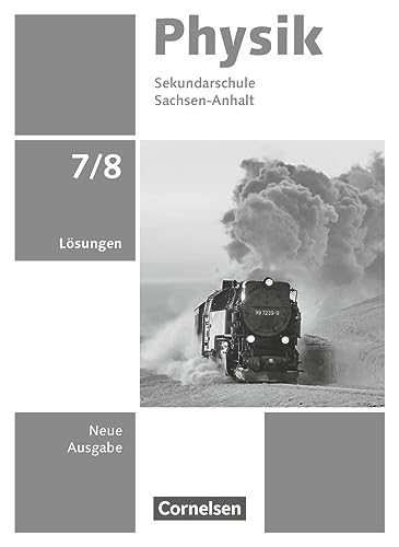 Physik - Neue Ausgabe - Sachsen-Anhalt 2022 - 7./8. Schuljahr: Lösungen zum Schulbuch