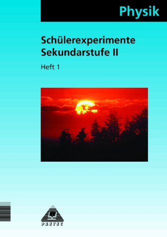 Physik Schülerexperimente, Sekundarstufe II, H.1 von Paetec, Berlin