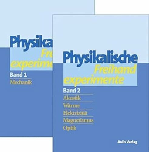 Physik allgemein / Physikalische Freihandexperimente in 2 Bänden: Bd. 1: Mechanik / Bd. 2: Aku...