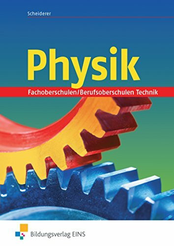 Physik f�r Fachoberschulen und Berufsoberschulen in Bayern: Ausbildungsrichtung Technik / Klas...