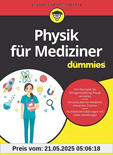 Physik für Mediziner für Dummies