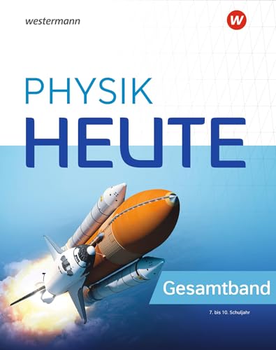Physik heute - Ausgabe 2019 für das G9 in Nordrhein-Westfalen: Gesamtband 7-10 Schulbuch