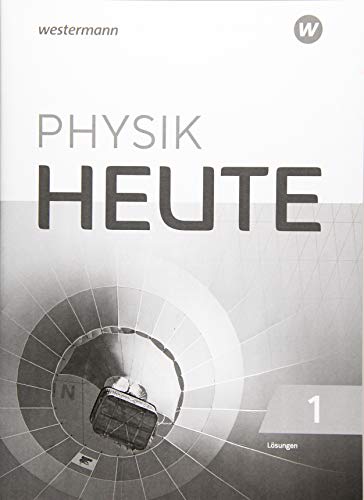 Physik heute - Ausgabe 2019 für das G9 in Nordrhein-Westfalen: Lösungen 1 von Westermann Bildungsmedien Verlag GmbH
