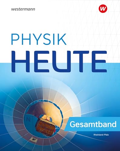 Physik heute - Ausgabe 2024 für Rheinland-Pfalz: Gesamtband Schulbuch von Westermann Schulbuchverlag