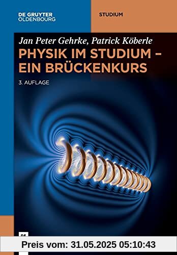 Physik im Studium – Ein Brückenkurs (De Gruyter Studium)