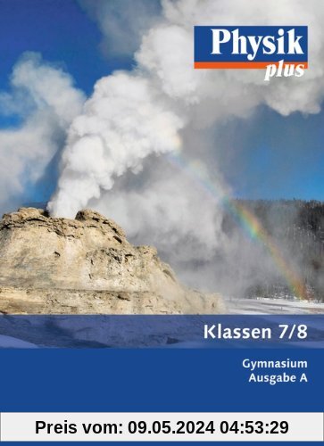 Physik plus - Gymnasium - Ausgabe A: 7./8. Schuljahr - Schülerbuch