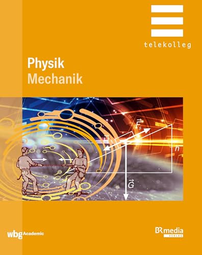 Physik: Mechanik (BR Telekolleg)