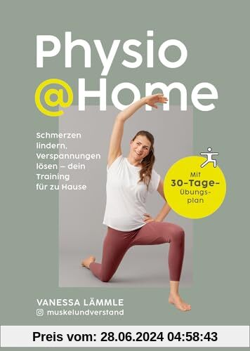 Physio @Home: Schmerzen lindern, Verspannungen lösen - dein Training für zu Hause; Mit 30-Tage-Übungsplan