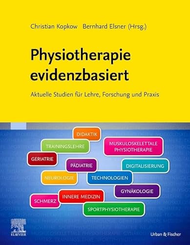 Physiotherapie evidenzbasiert: Aktuelle Studien für Lehre, Forschung und Praxis von Urban & Fischer Verlag/Elsevier GmbH