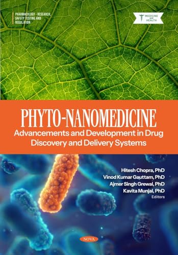 Phyto-Nanomedicine: Advancements and Development in Drug Discovery and Delivery Systems (Pharmacology - Research, Safety Testing and Regulation) von Nova Medicine and Health