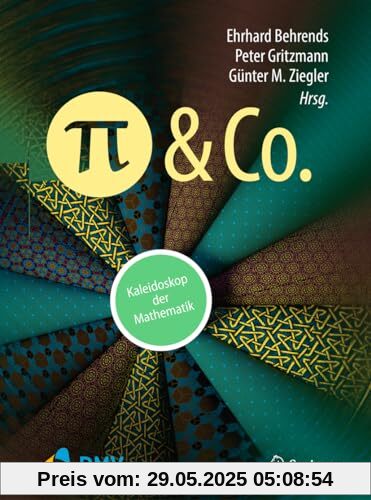 Pi und Co.: Kaleidoskop der Mathematik