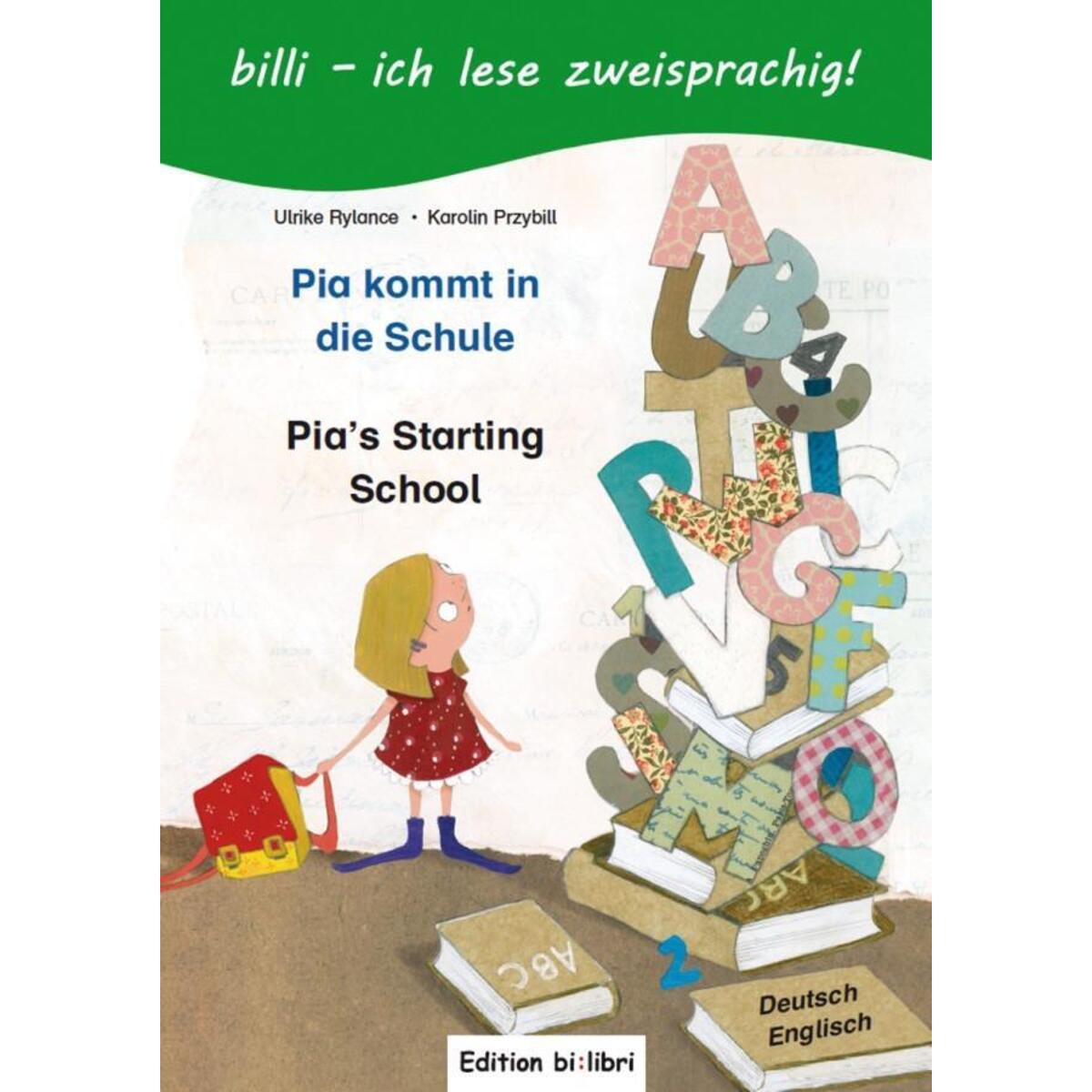 Pia kommt in die Schule. Kinderbuch Deutsch-Englisch Pia kommt in die Schule. Kinderbuch Deutsch-Englisch von Hueber Verlag GmbH