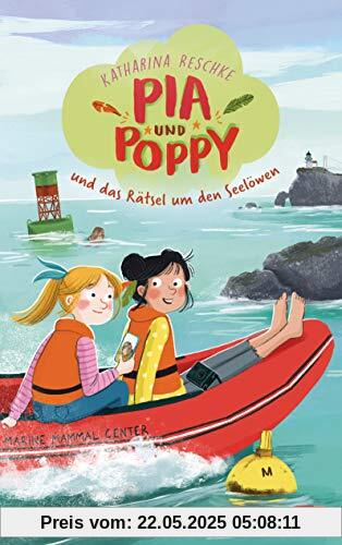 Pia & Poppy und das Rätsel um den Seelöwen (Die Pia & Poppy-Reihe, Band 2)