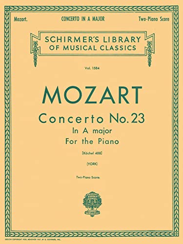 Mozart Concerto No. 23 in a Major for the Piano (Schirmer's Library of Musical Classics): For the Piano : No. 23 von G. Schirmer, Inc.