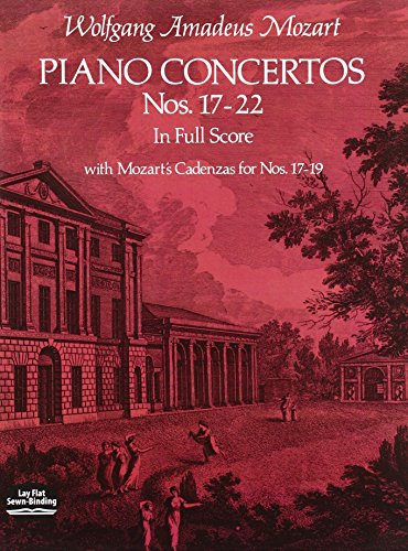 W.A. Mozart Piano Concertos Nos.17-22 Full Score: In Full Score. with Mozart's Cadenzas for Nos. 17-19 (Dover Orchestral Music Scores)