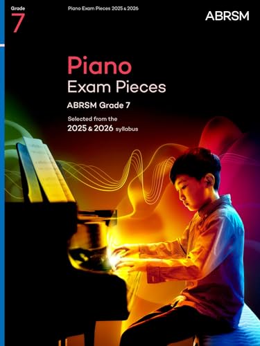 Piano Exam Pieces 2025 & 2026, ABRSM Grade 7: Selected from the 2025 & 2026 syllabus (ABRSM Exam Pieces) von Associated Board of the Royal Schools of Music