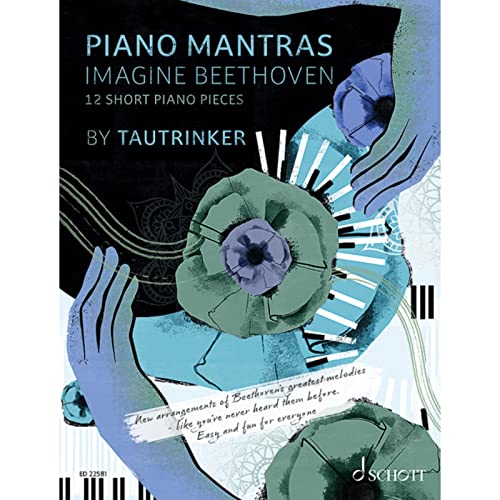 Piano Mantras: Imagine Beethoven. Band 1. Klavier. Spielbuch. von Schott Music