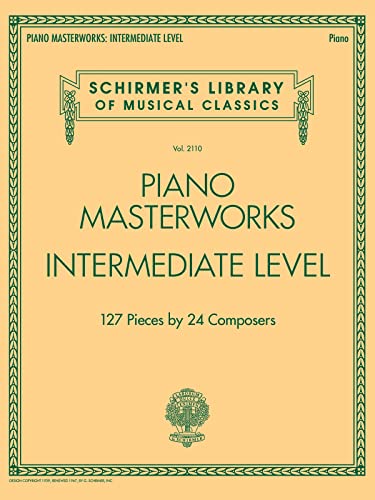 Schirmer's Library Of Musical Classics Volume 2111: Piano Masterworks - Intermediate Level: Noten, Sammelband für Klavier: Schirmer's Library of Musical Classics Volume 2110