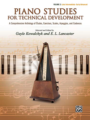 Piano Studies for Technical Development Vol 2: A Comprehensive Anthology of Études, Exercises, Scales, Arpeggios, and Cadences von Alfred Music