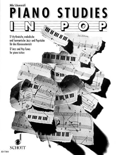 Piano Studies in Pop: 17 rhythmische, melodische und harmonische Jazz- und Popstücke für den Klavierunterricht. Klavier. von Schott Publishing