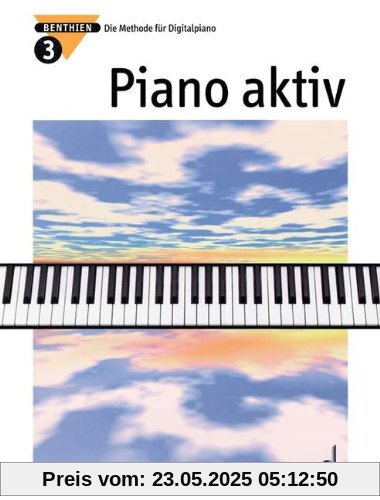 Piano aktiv: Die Methode für Digitalpiano. Band 3. Klavier.