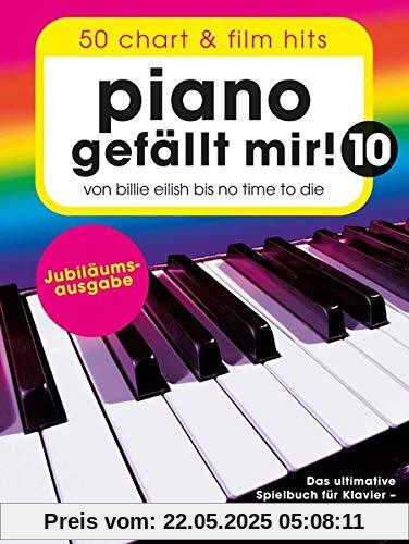 Piano gefällt mir! 10 - 50 Chart und Film Hits: Von Billie Eilish bis No Time To Die - Das ultimative Spielbuch für Klavier Piano gefällt mir! 10 - 50 Chart und Film Hits: Von Billie Eilish bis No Time To Die - Das ultimative Spielbuch für Klavier