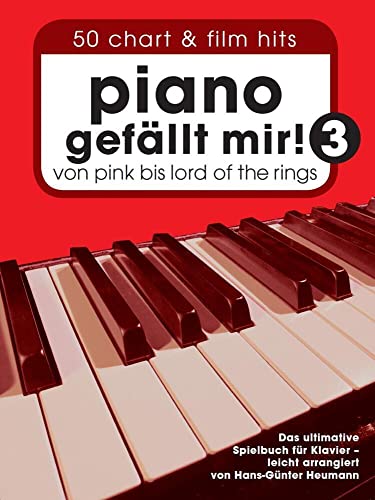 Piano gefällt mir! 3 (Spielbuch für Klavier (Deutsch & Englisch)): Noten: Von Pink bis Lord Of The Rings. Das ultimative Spielbuch für Klavier - arrangiert von Hans-Günter Heumann.