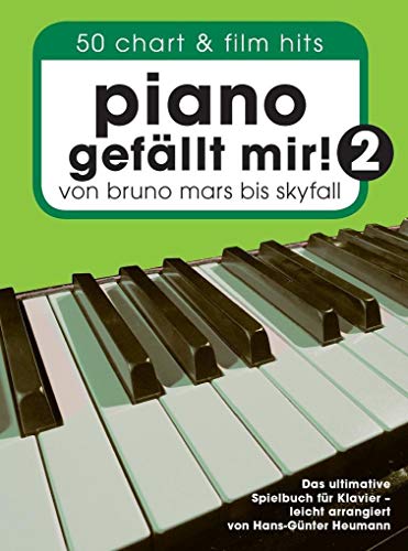 Piano gefällt mir! 2: 50 Chart & Film Hits. Von Bruno Mars bis Skyfall. Das ultimative Spielbuch für Klavier: Von Bruno Mars bis Skyfall. Das ... Klavier - arrangiert von Hans-Günter Heumann.