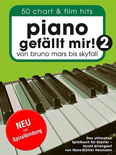 Piano gefällt mir! - Band 2 (Spiral-Bound): Songbook für Klavier: 50 Chart & Film Hits - von Bruno Mars bis Skyfall. Das ultimative Spielbuch für Klavier