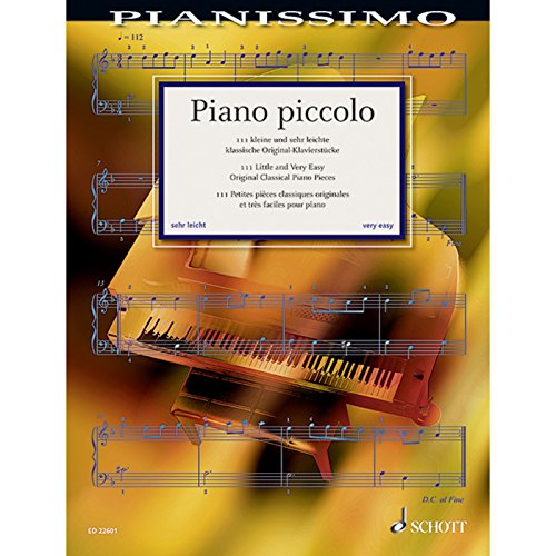 Piano piccolo: 111 kleine und sehr leichte klassische Original-Klavierstücke. Klavier. (Pianissimo) von Schott Music