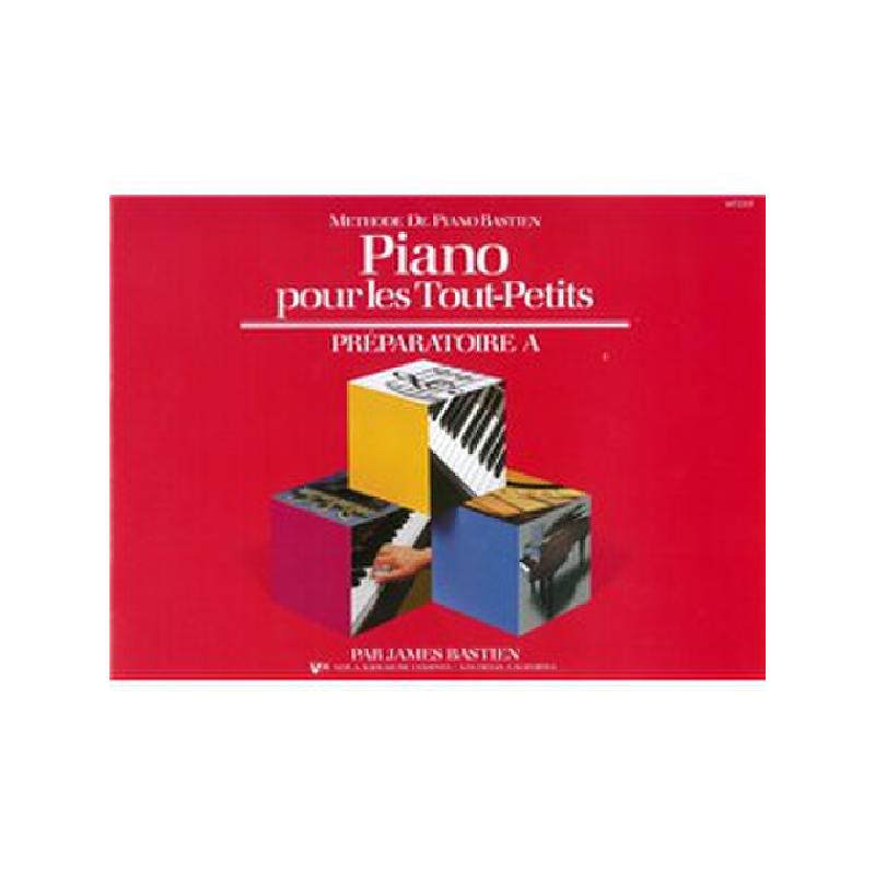 Piano pour les tout petits - Preparatoire A Piano pour les tout petits - Preparatoire A