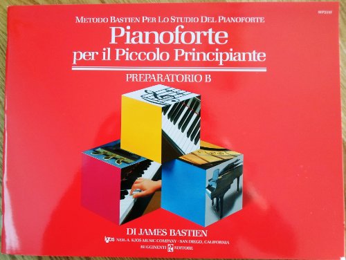 Pianoforte Per Il Piccolo Principiante: Preparatorio B (Metodo Bastien per lo studio del pianof.) von Rugginenti Editore