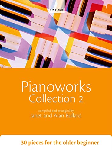 Pianoworks Collection 2: 30 pieces for the older beginner von Oxford University