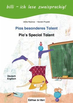 Pias besonderes Talent. Kinderbuch Deutsch-Englisch mit Leserätsel von Edition bi:libri / Hueber