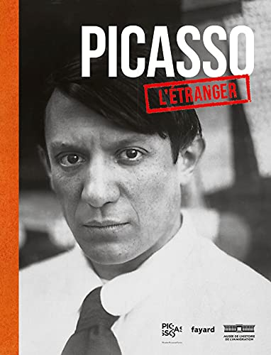 Picasso, l'étranger: Catalogue de l'exposition