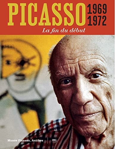 Picasso 1969-1972 - FR/EN: La fin du début