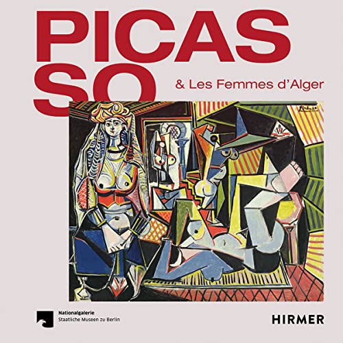Picasso & Les Femmes D`Alger von Hirmer Verlag GmbH