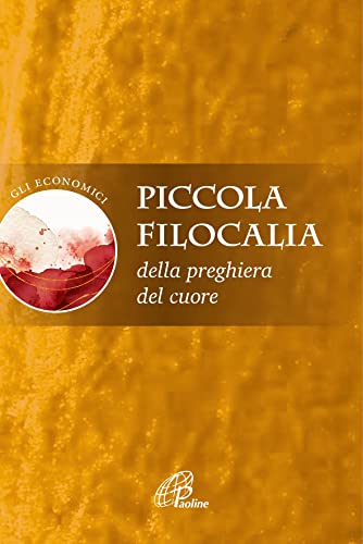 Piccola filocalia della preghiera del cuore (La parola e le parole)