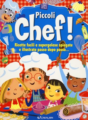 Piccoli chef! Ediz. a colori von Crealibri