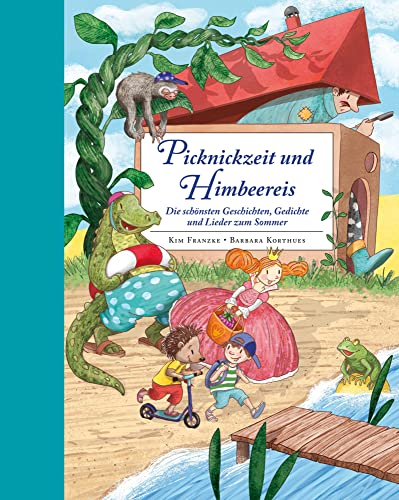 Picknickzeit und Himbeereis: Die schönsten Geschichten, Gedichte und Lieder zum Sommer Picknickzeit und Himbeereis: Die schönsten Geschichten, Gedichte und Lieder zum Sommer