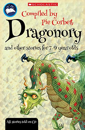 Pie Corbett's Storyteller: Dragonory and other stories to read and tell for 7-9 year olds with free audio CD with stories read aloud: 1 von Scholastic