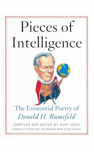 Pieces of Intelligence: The Existential Poetry of Donald H. Rumsfeld von Free Press