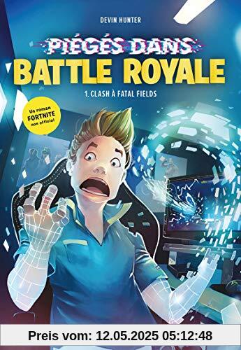 Piégés dans Battle Royale T01 Clash à Fatal Fields