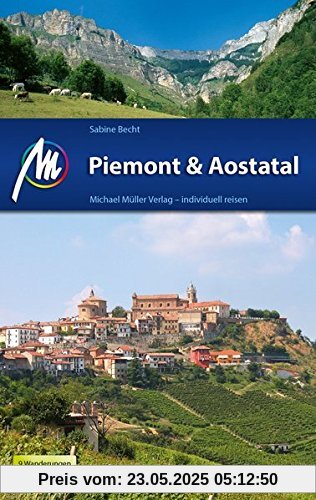 Piemont mit Ausflügen ins Aostatal Reiseführer Michael Müller Verlag: Individuell reisen mit vielen praktischen Tipps. Piemont mit Ausflügen ins Aostatal Reiseführer Michael Müller Verlag: Individuell reisen mit vielen praktischen Tipps.
