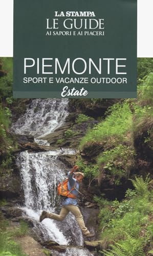 Piemonte. Sport e vacanze outdoor. Estate. Le guide ai sapori e ai piaceri (Le Guide di Repubblica) von Gedi (Gruppo Editoriale)