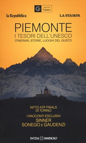 Piemonte. I tesori dell'Unesco. Itinerari, storie, luoghi del gusto-Piedmont. Unesco's treasures. Itineraries, stories, gourmet places Le guide ai ... italiana e inglese (Le Guide di Repubblica) von Gedi (Gruppo Editoriale)