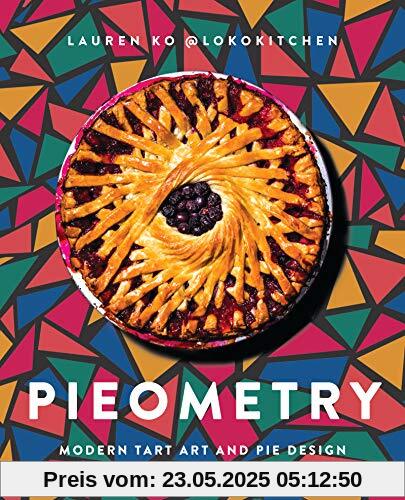 Pieometry: Modern Tart Art and Pie Design for the Eye and the Palate
